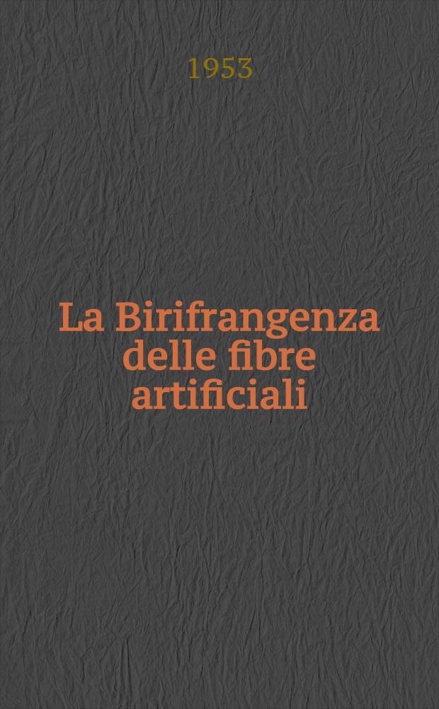 La Birifrangenza delle fibre artificiali