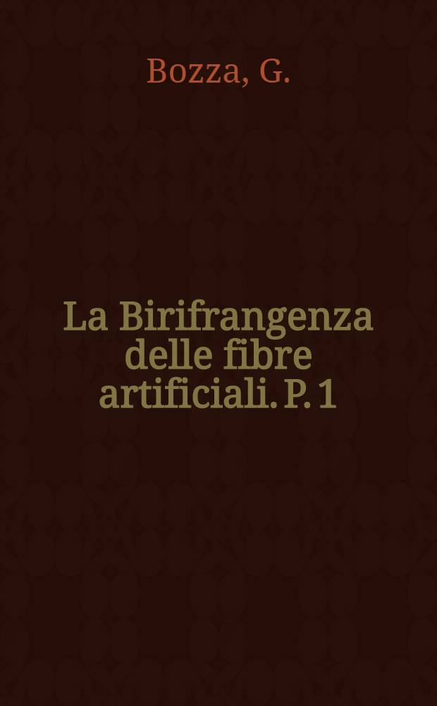 La Birifrangenza delle fibre artificiali. P. 1