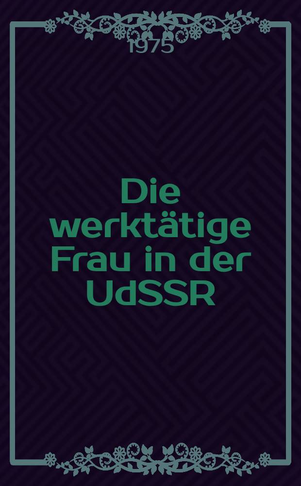 Die werkt&auml;tige Frau in der UdSSR