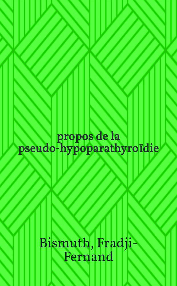 À propos de la pseudo-hypoparathyroïdie (syndrome d'Albright) : Thèse pour le doctorat en méd. (diplôme d'État)
