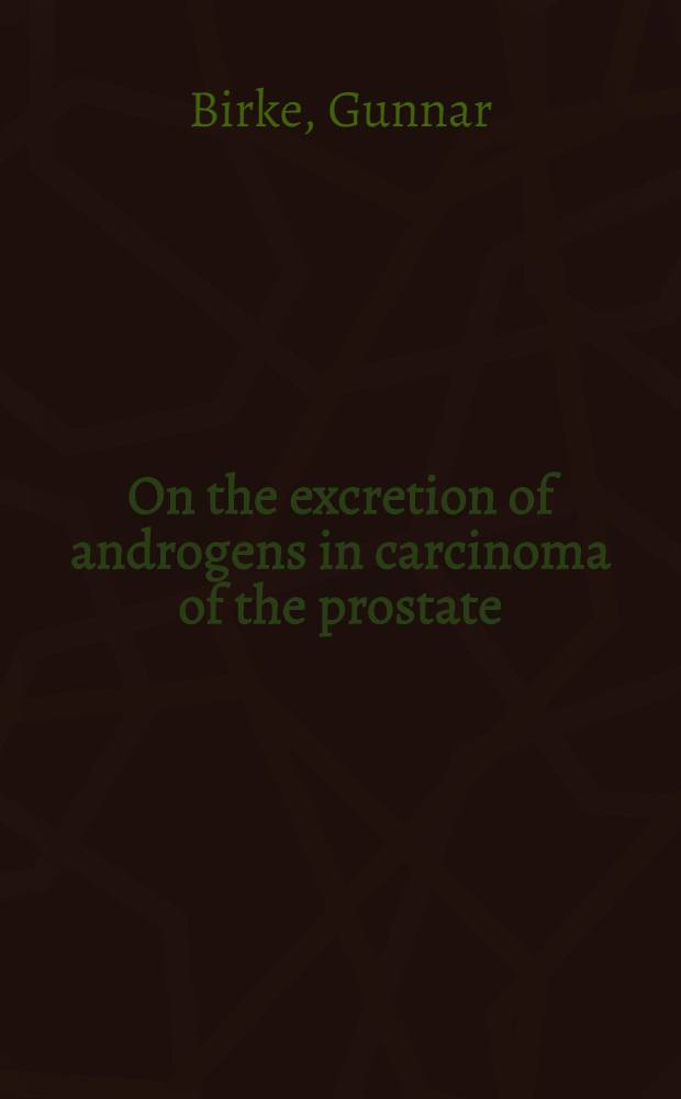 On the excretion of androgens in carcinoma of the prostate