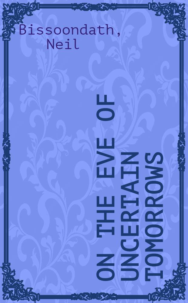 On the eve of uncertain tomorrows : Stories