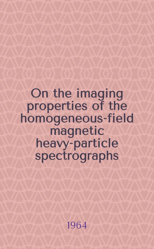 On the imaging properties of the homogeneous-field magnetic heavy-particle spectrographs