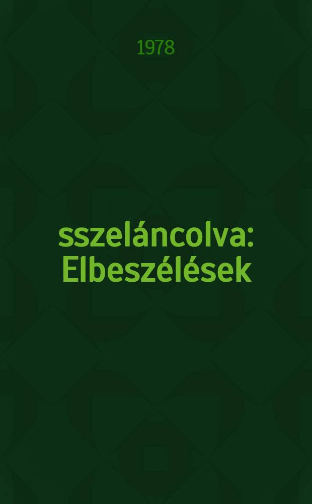 Összeláncolva : Elbeszélések