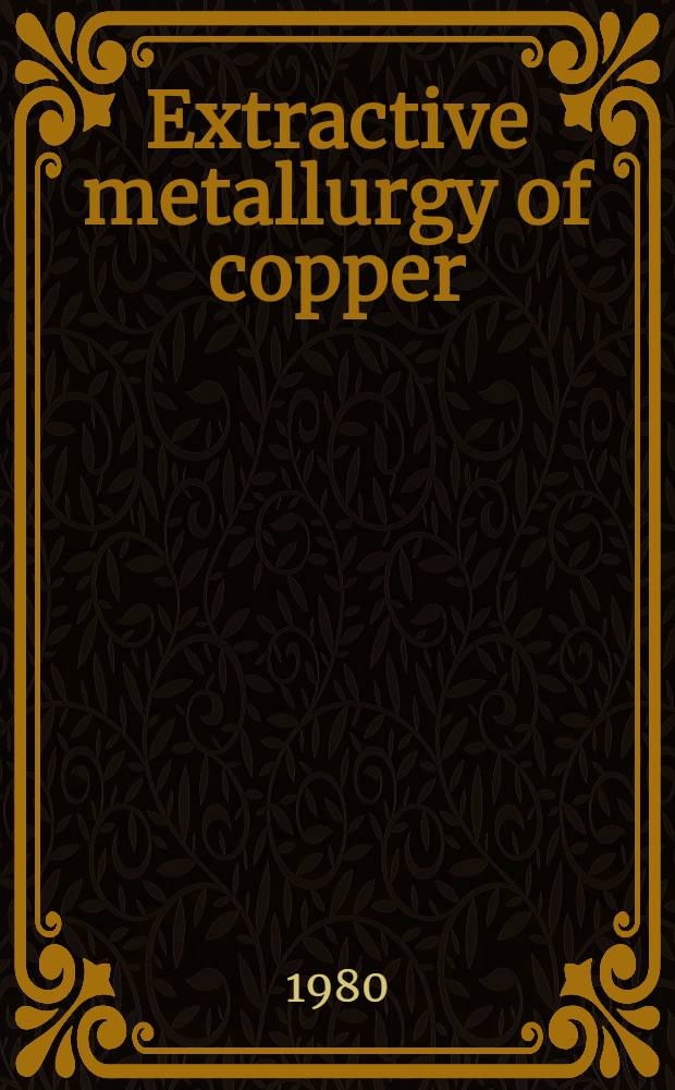 Extractive metallurgy of copper