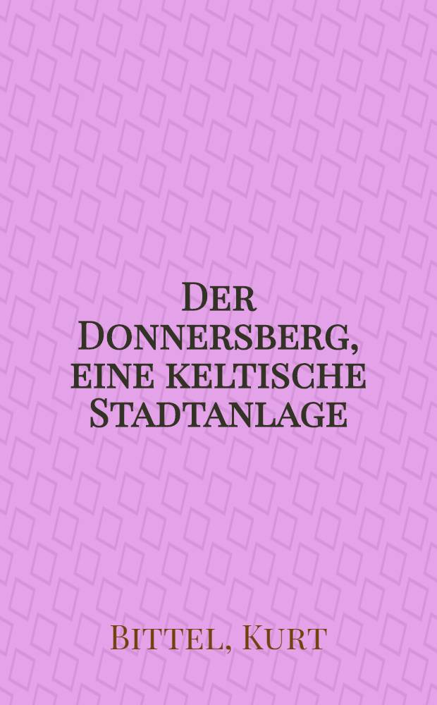 Der Donnersberg, eine keltische Stadtanlage
