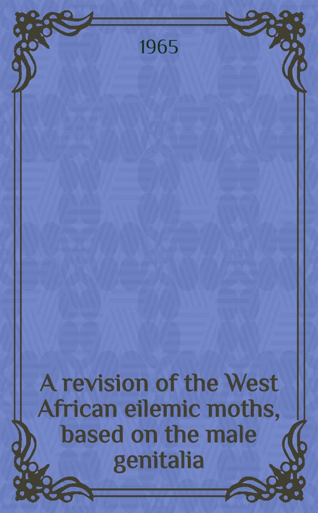 A revision of the West African eilemic moths, based on the male genitalia (Lep., Arctidae, Lithosinae; incl. gen. Crocosia, Eilema, Lithosia, Pelosia, Phryganopsis a. o.)
