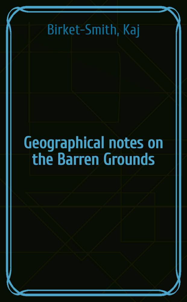 Geographical notes on the Barren Grounds