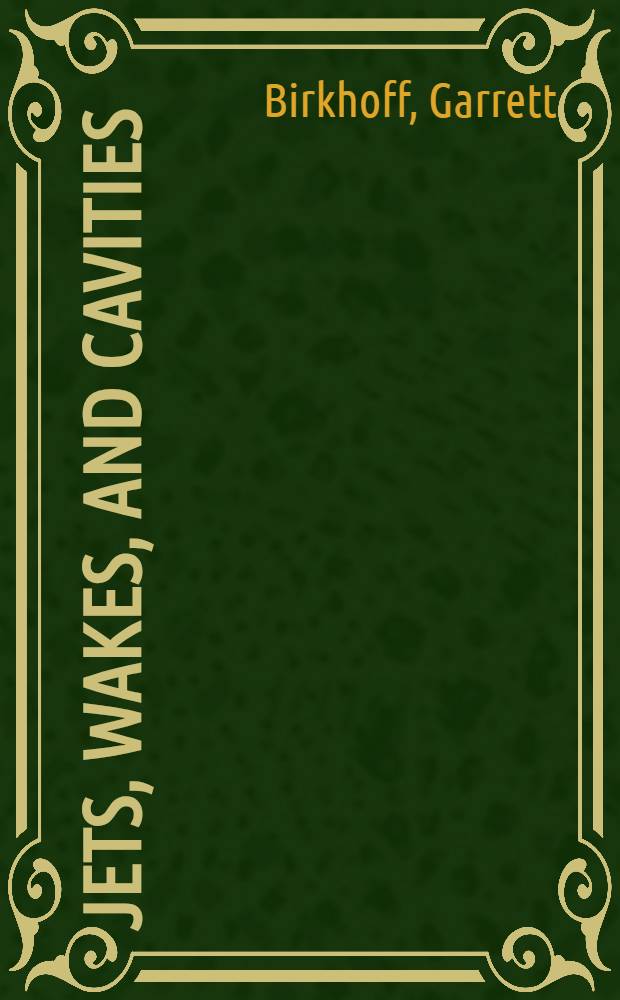 Jets, wakes, and cavities