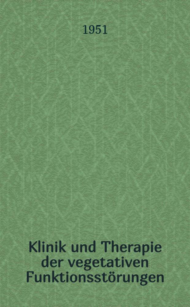 Klinik und Therapie der vegetativen Funktionsstörungen