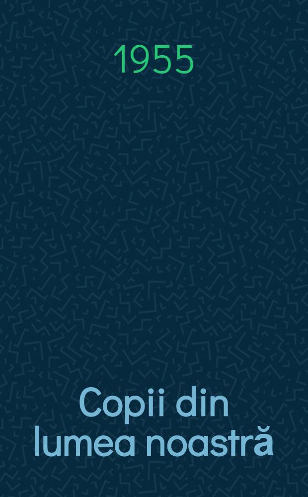 Copii din lumea noastră : Note de călătorii