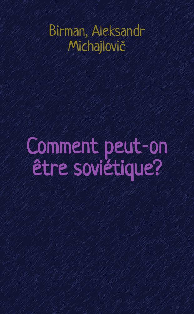 Comment peut-on être soviétique? : (Réflexions d'un économiste)