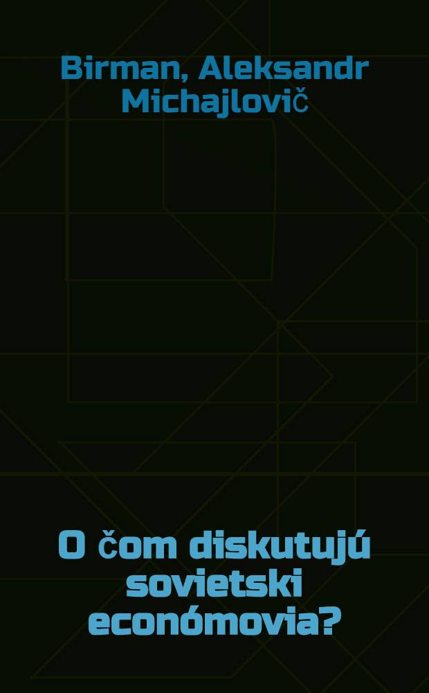 O čom diskutujú sovietski económovia?