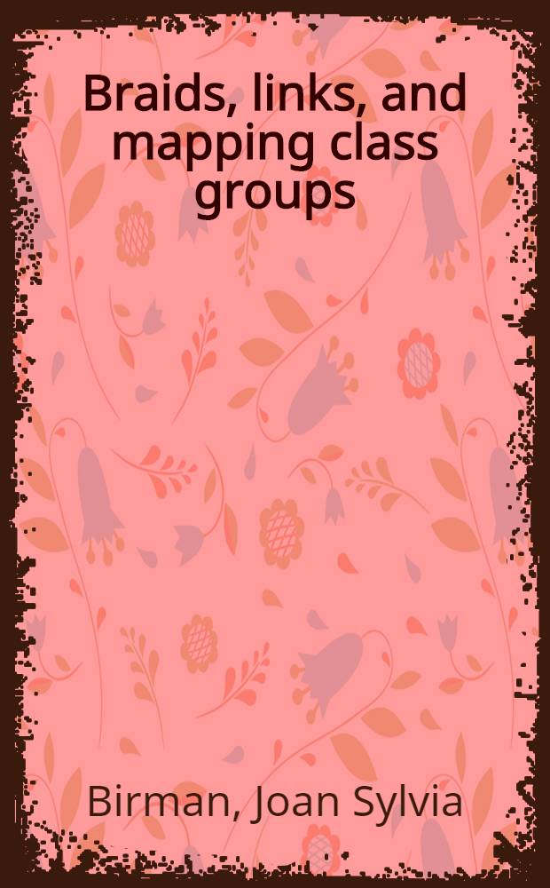 Braids, links, and mapping class groups