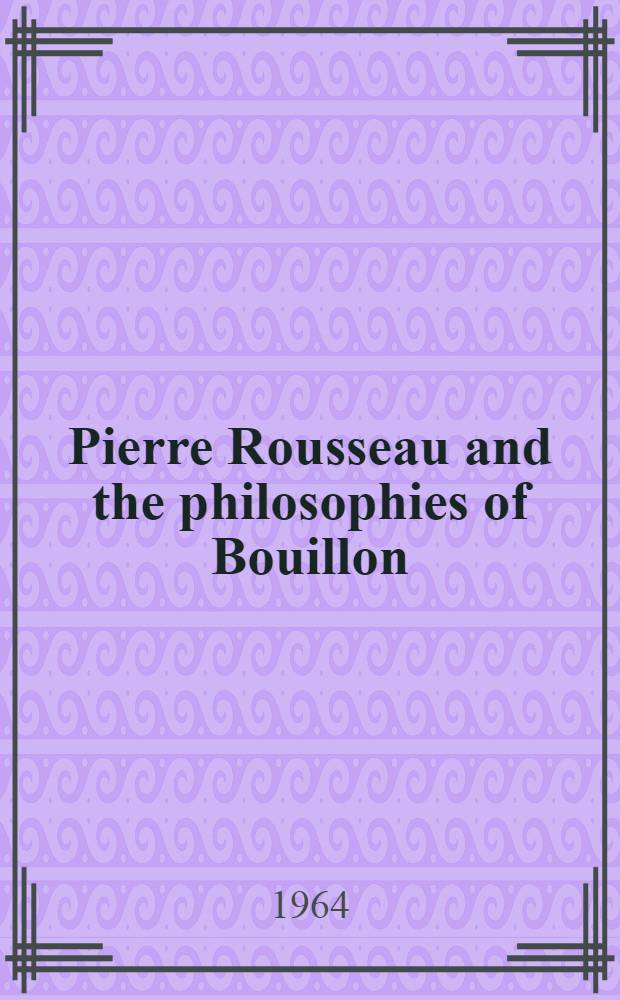 Pierre Rousseau and the philosophies of Bouillon