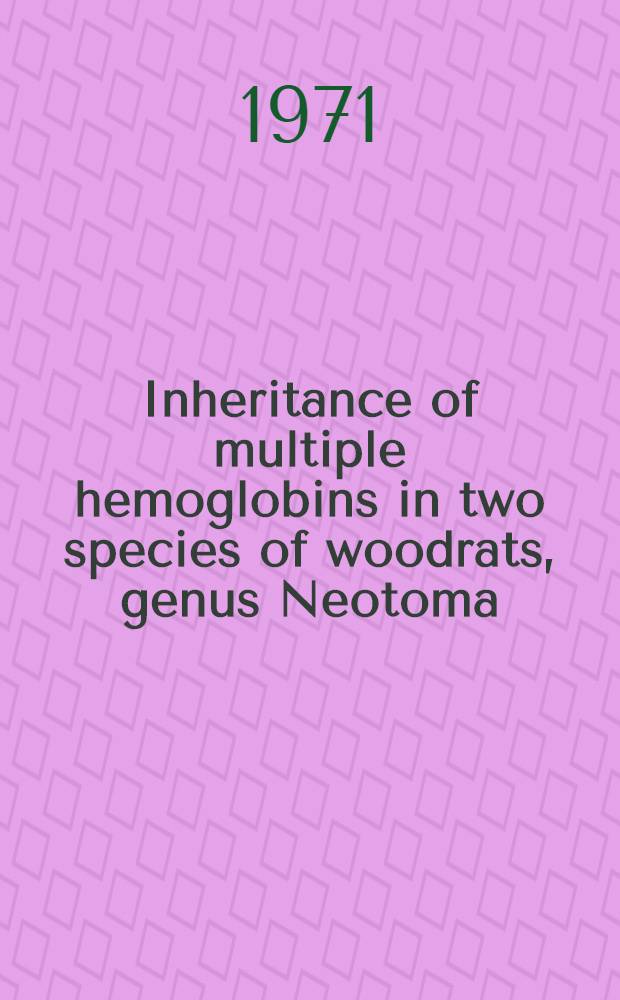 Inheritance of multiple hemoglobins in two species of woodrats, genus Neotoma (Rodentia: Cricetidae)