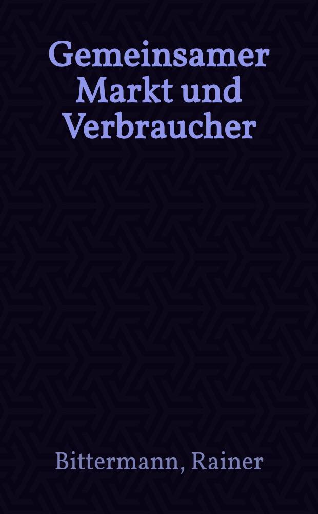 Gemeinsamer Markt und Verbraucher