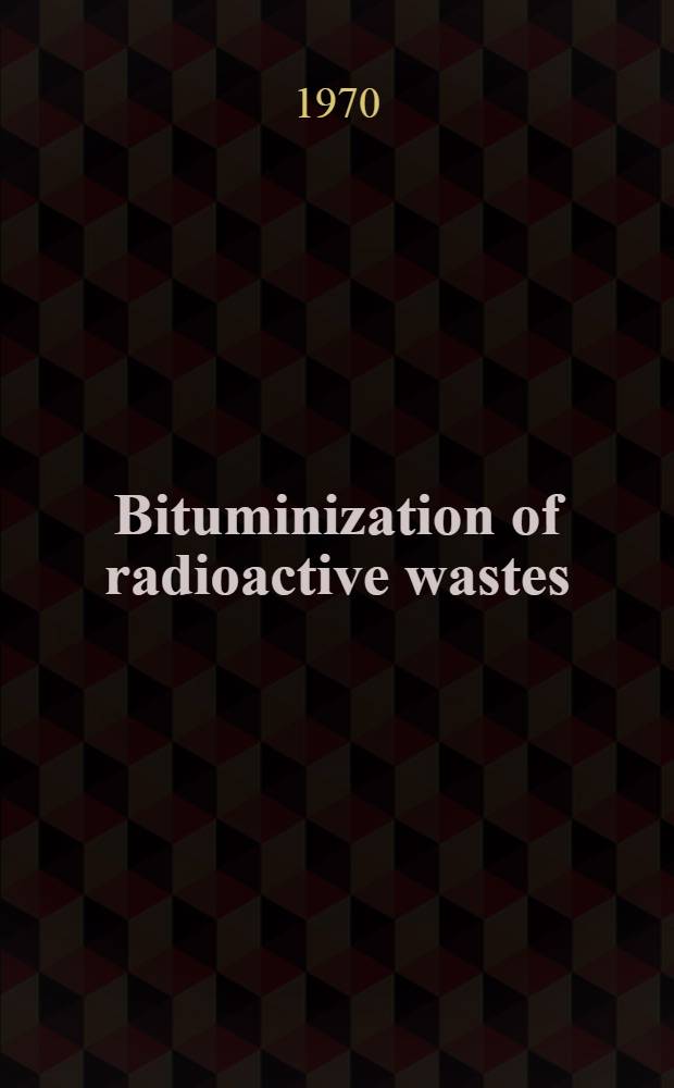 Bituminization of radioactive wastes : Review of the present state of the development and industrial application