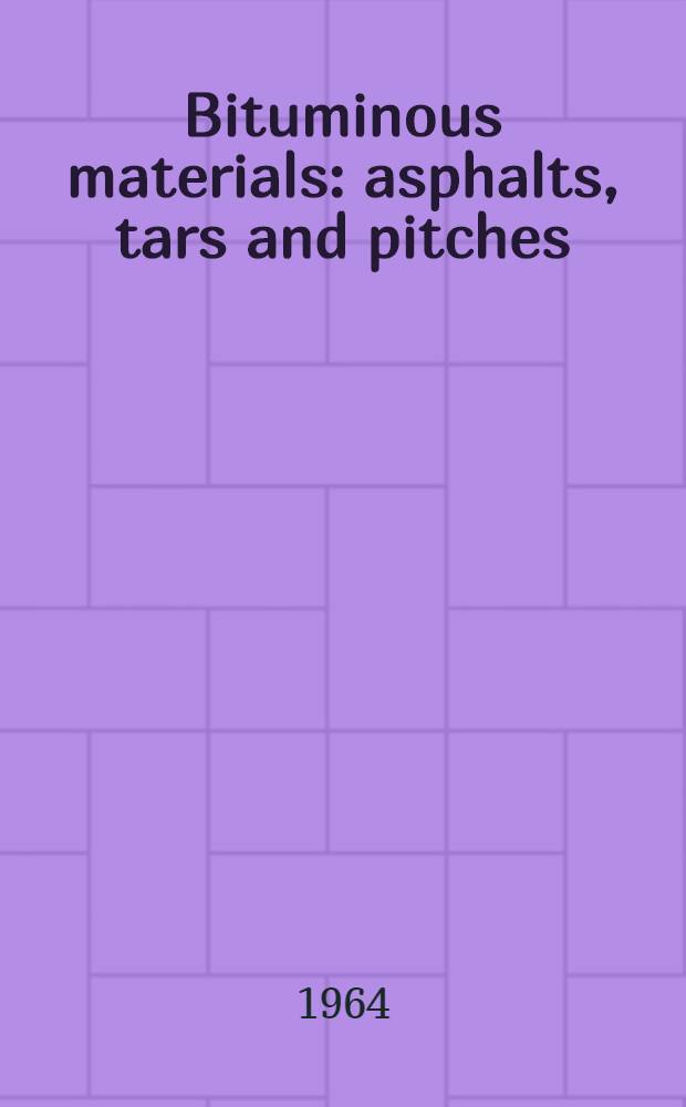 Bituminous materials: asphalts, tars and pitches