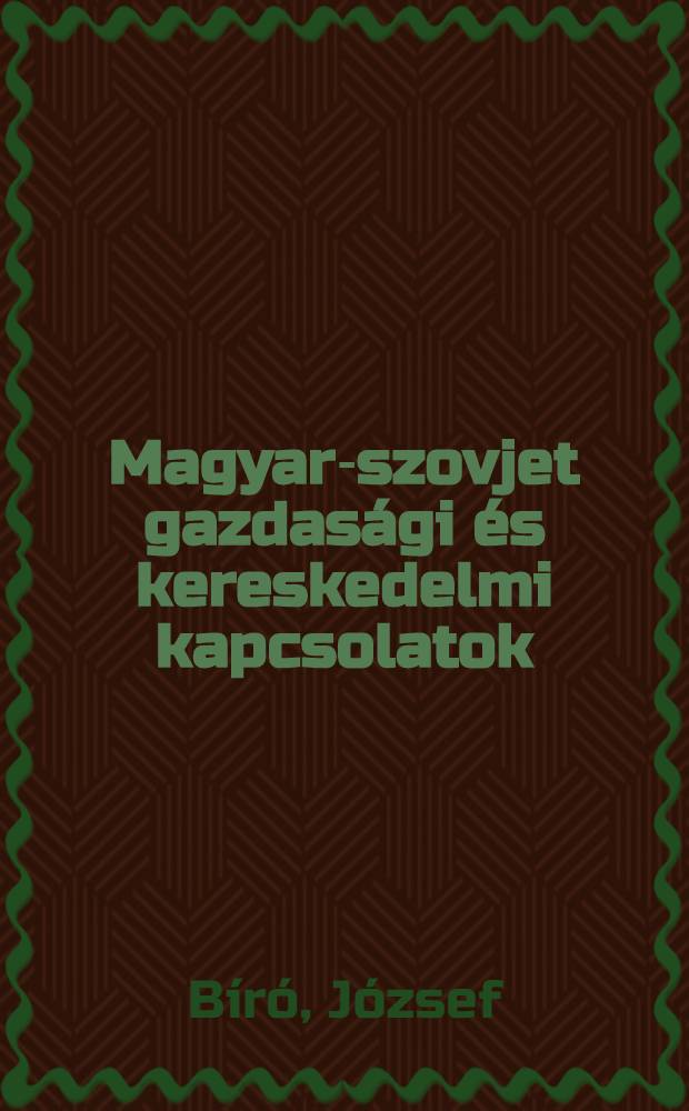 Magyar-szovjet gazdasági és kereskedelmi kapcsolatok