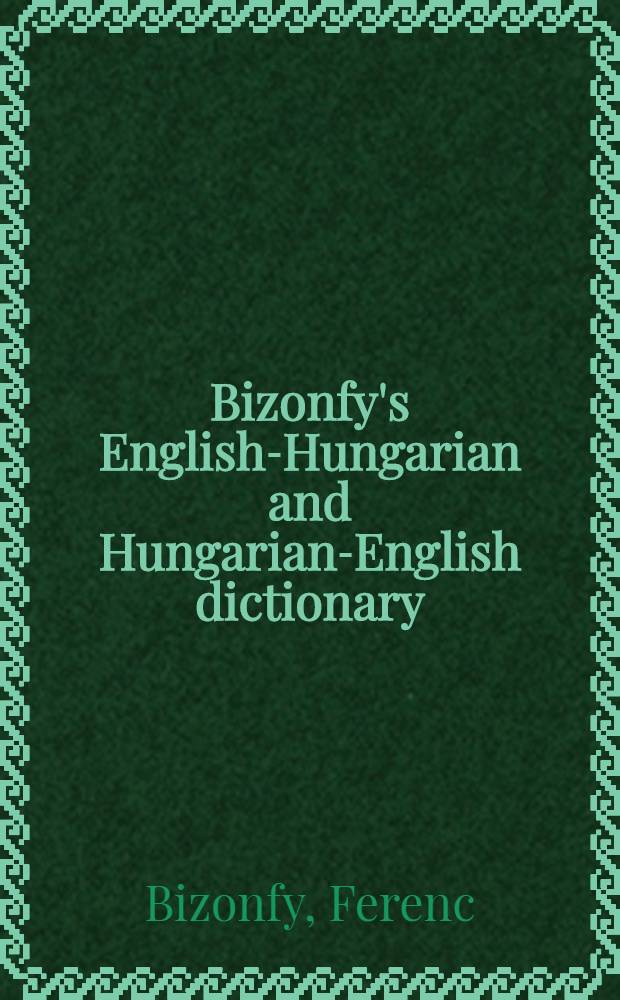 [Bizonfy's English-Hungarian and Hungarian-English dictionary]