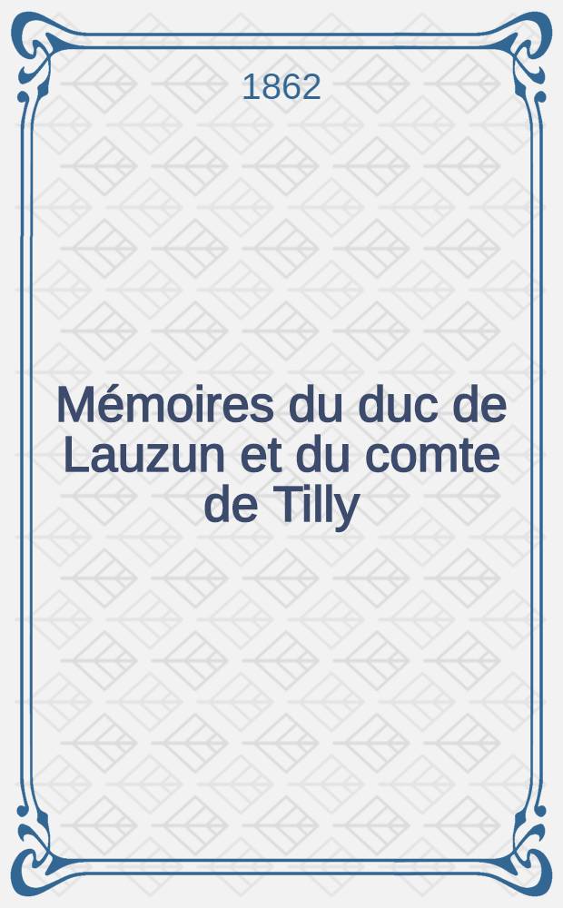 Mémoires du duc de Lauzun et du comte de Tilly : Avec avant-propos et notes