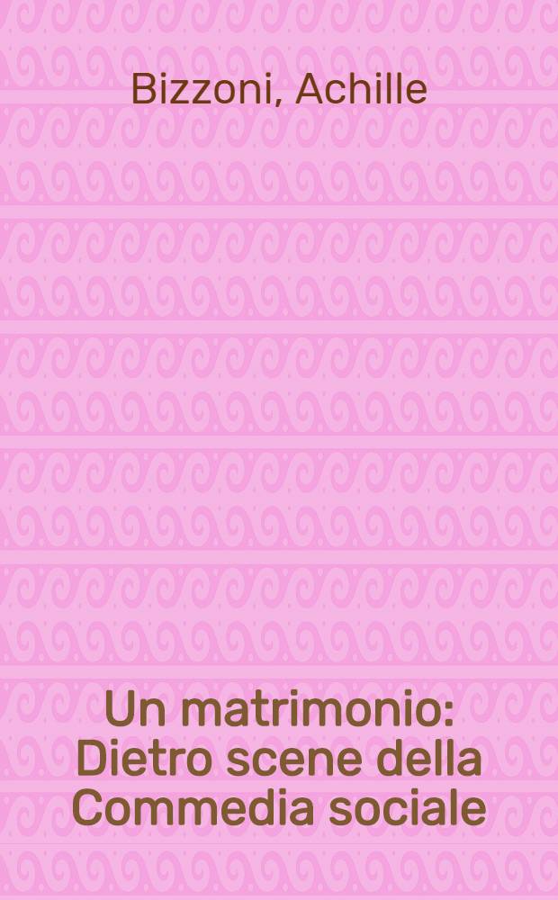 Un matrimonio : Dietro scene della Commedia sociale