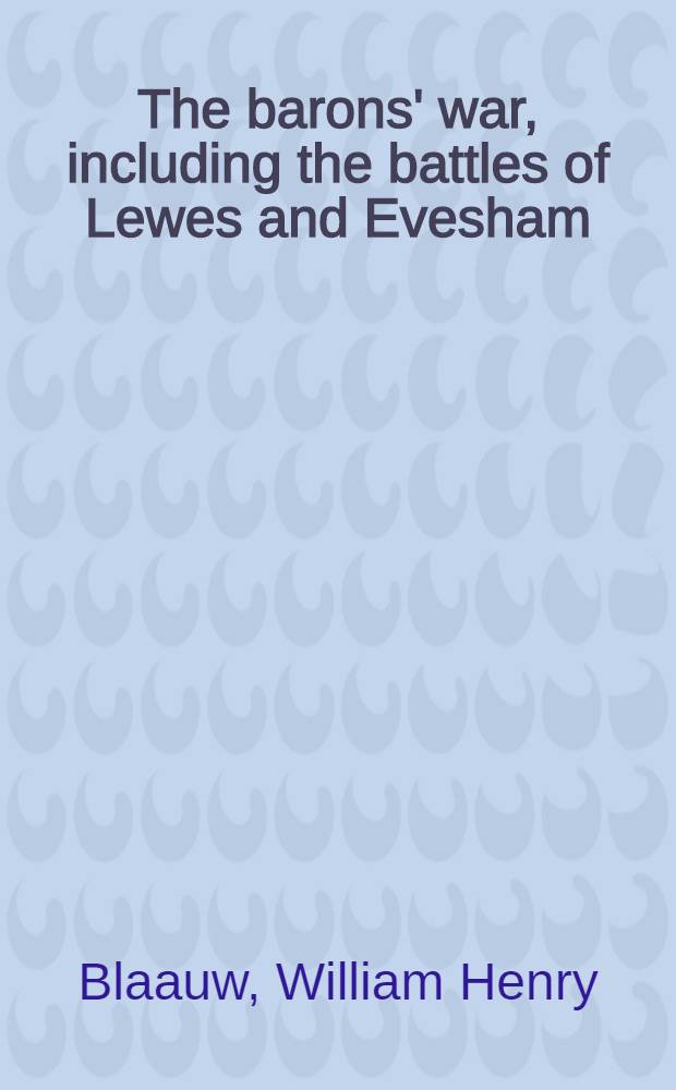 The barons' war, including the battles of Lewes and Evesham