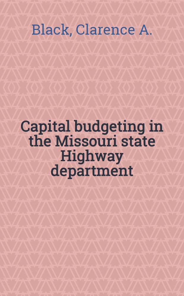 Capital budgeting in the Missouri state Highway department
