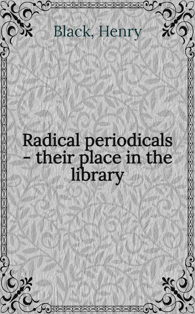 Radical periodicals - their place in the library