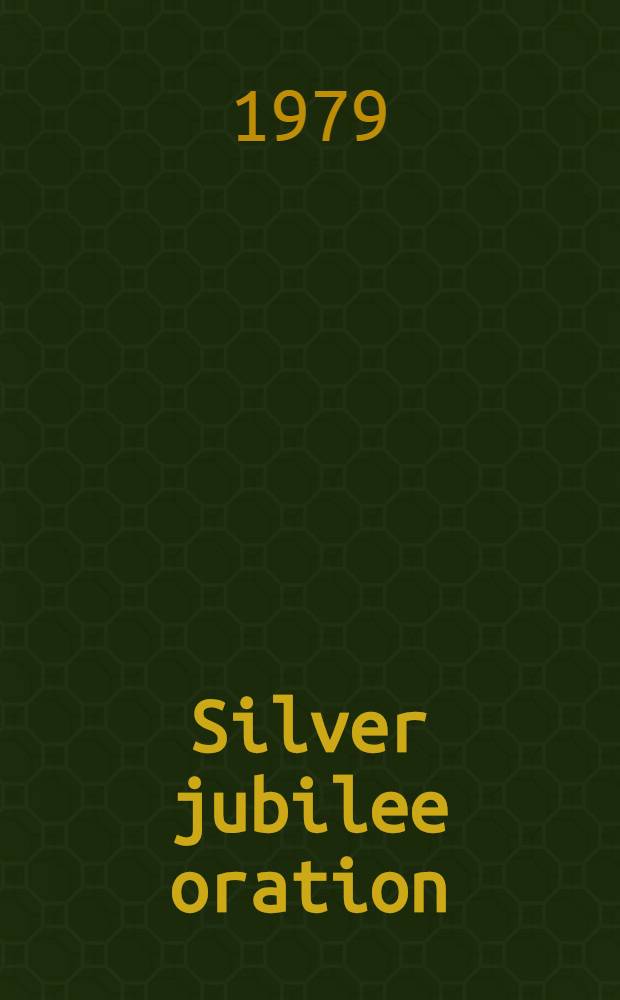 Silver jubilee oration : An oration on the occasion of the celebration of the Silver jubilee of the Univ. of New England, delivered on Saturday, 27th Oct., 1979