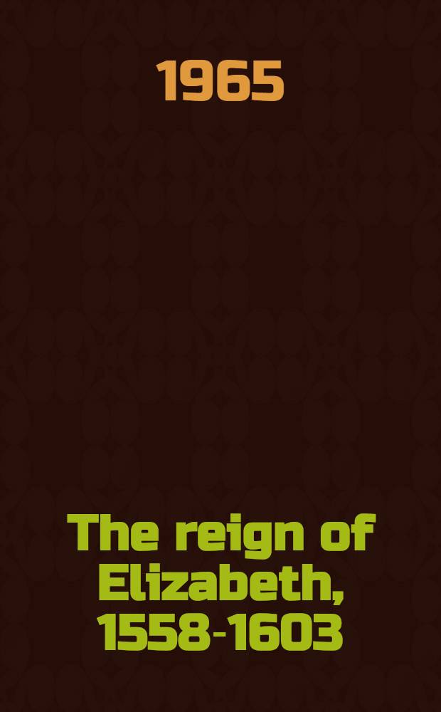 The reign of Elizabeth, 1558-1603