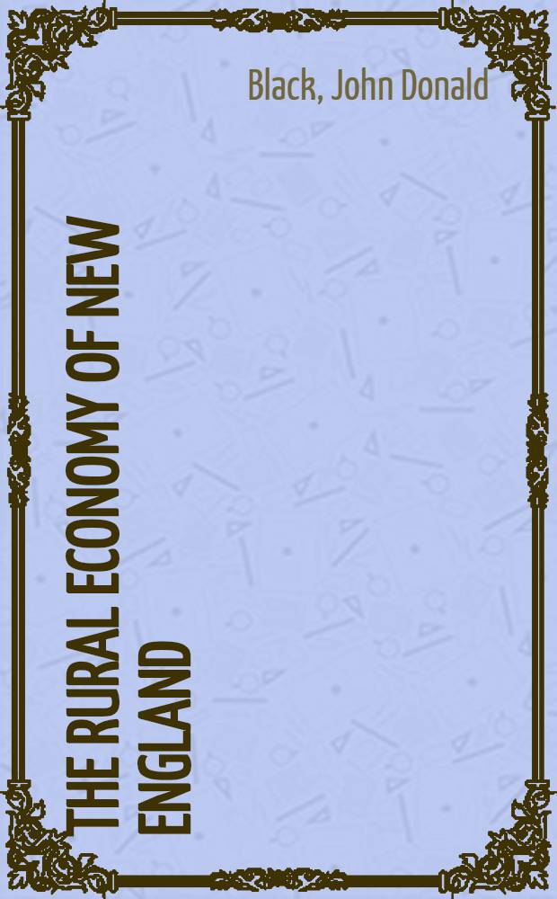 The rural economy of New England : A regional study