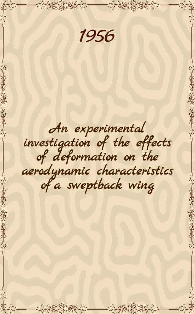 An experimental investigation of the effects of deformation on the aerodynamic characteristics of a sweptback wing