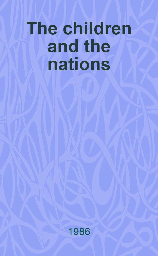 The children and the nations : The story of Unicef