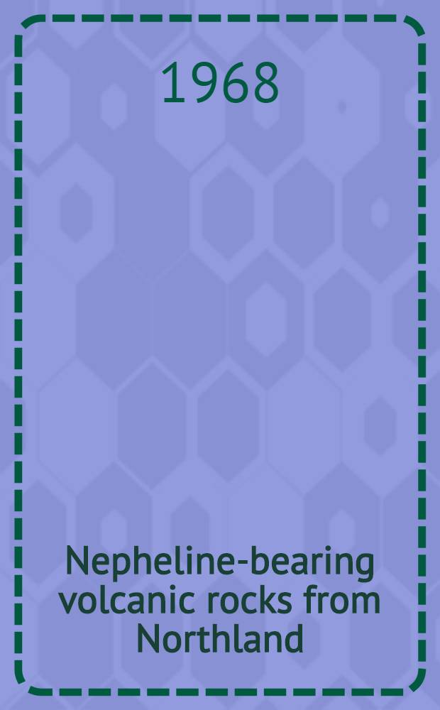 Nepheline-bearing volcanic rocks from Northland