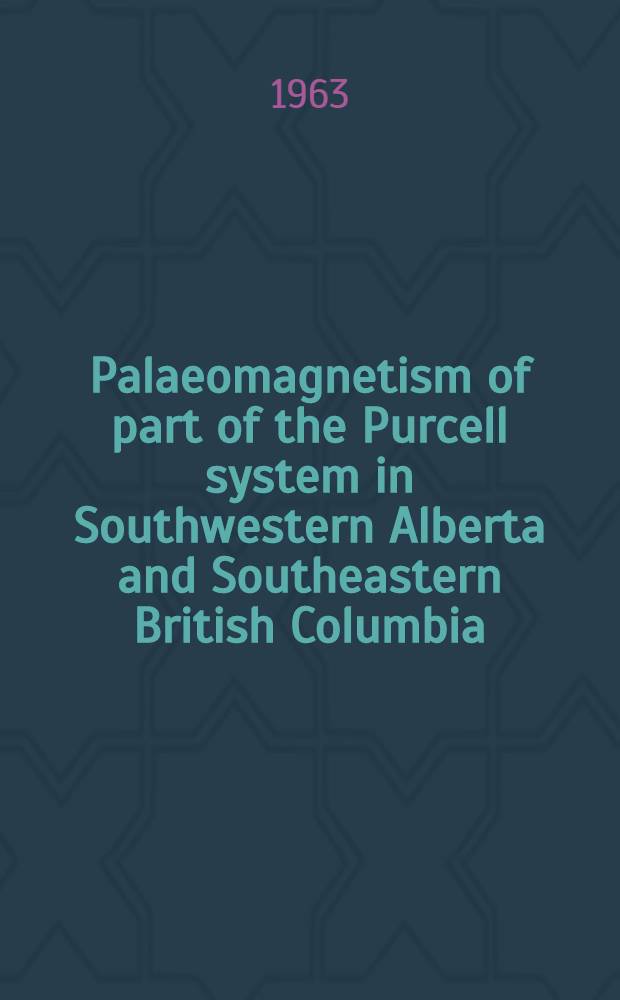 Palaeomagnetism of part of the Purcell system in Southwestern Alberta and Southeastern British Columbia