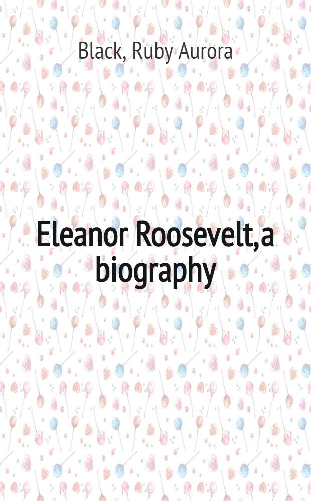 Eleanor Roosevelt, a biography