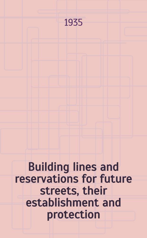 Building lines and reservations for future streets, their establishment and protection