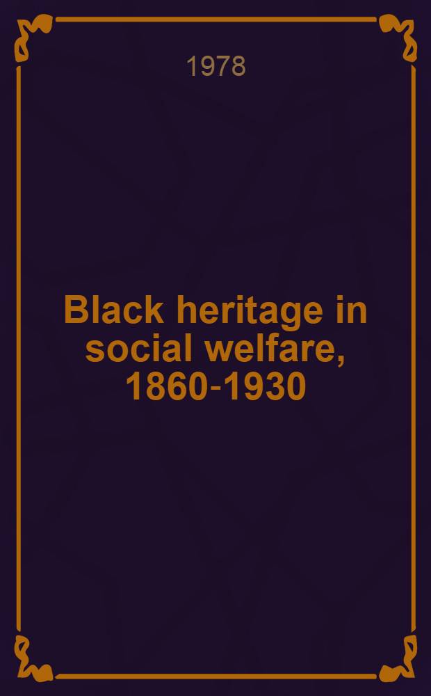 Black heritage in social welfare, 1860-1930