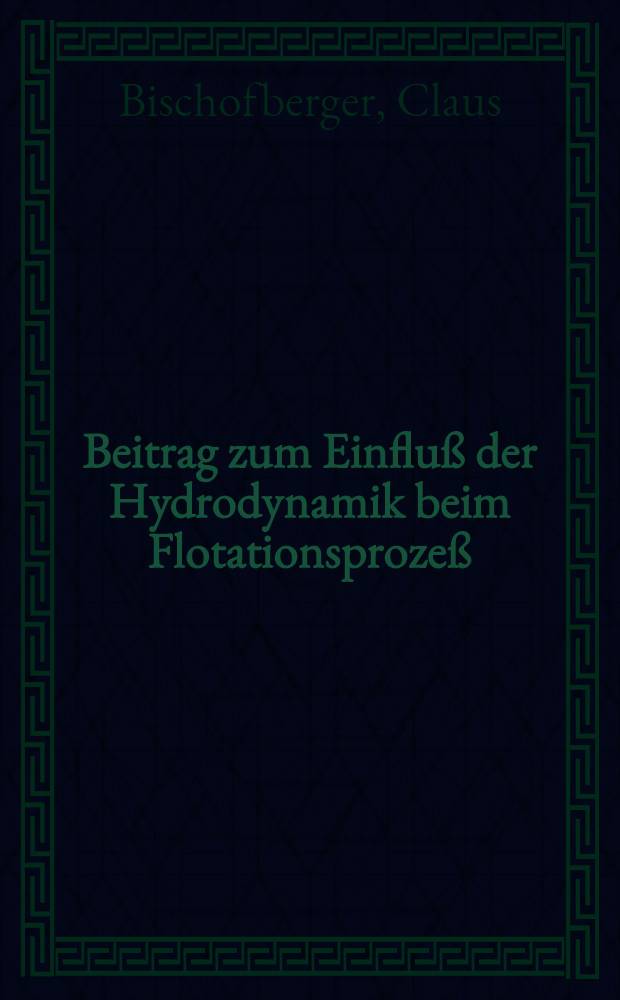 Beitrag zum Einfluß der Hydrodynamik beim Flotationsprozeß