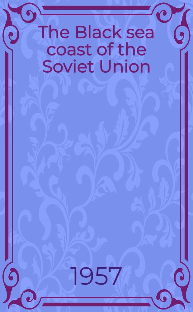 The Black sea coast of the Soviet Union : A short guide