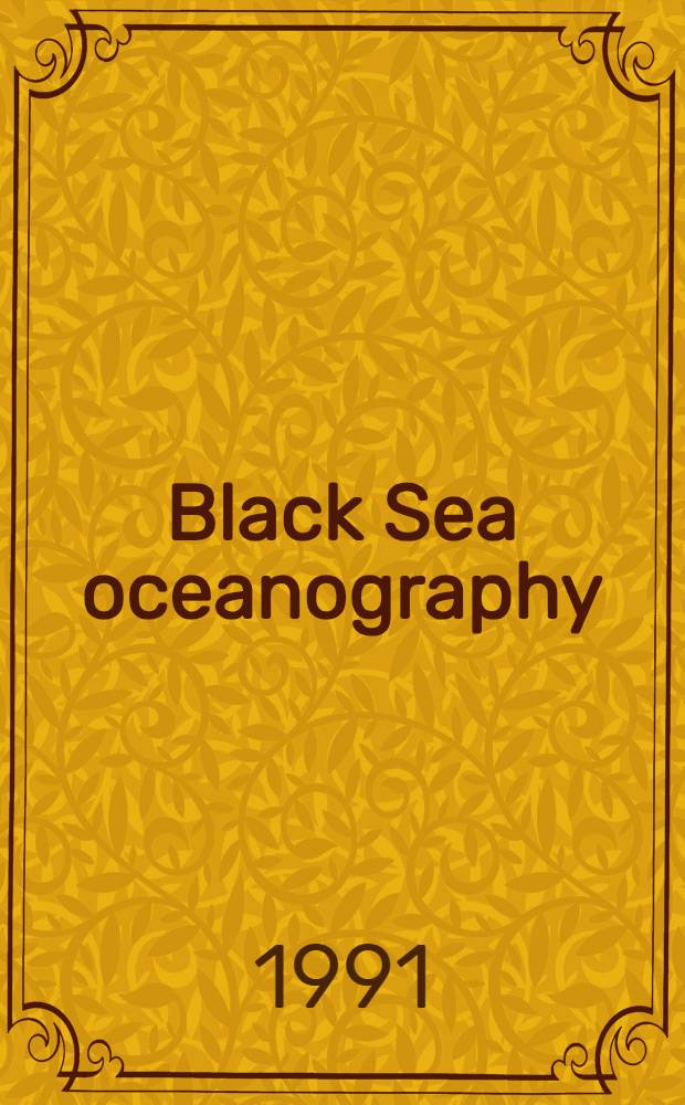 Black Sea oceanography : Results from the 1988 Black Sea expedition