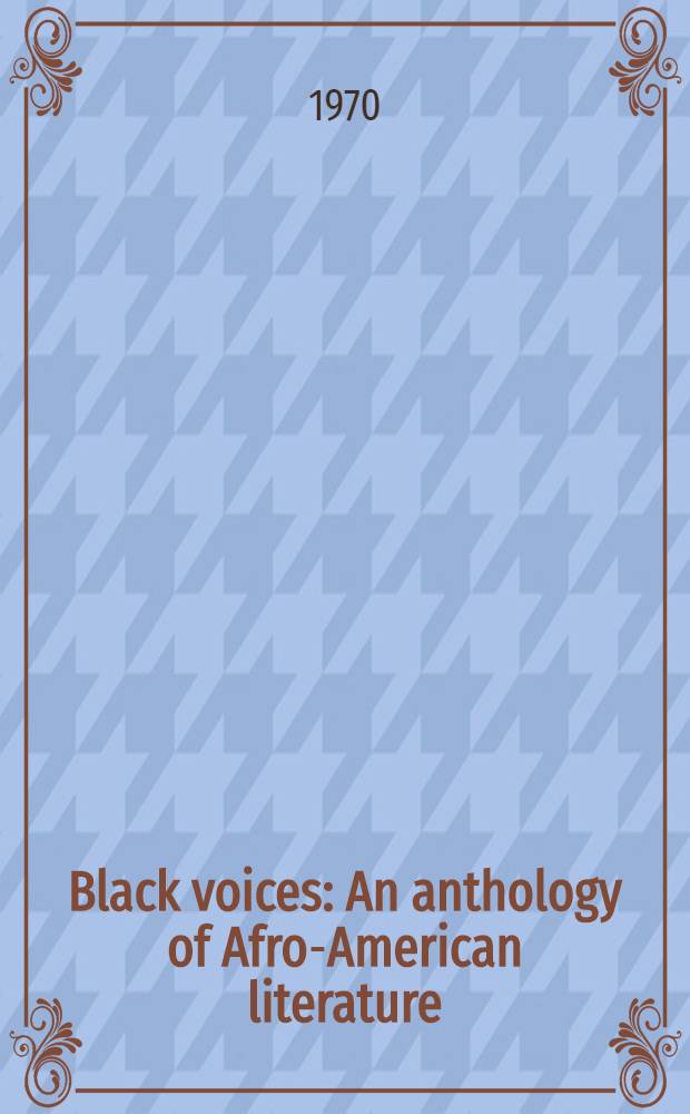 Black voices : An anthology of Afro-American literature