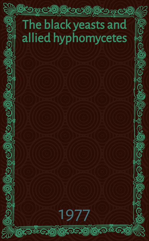 The black yeasts and allied hyphomycetes