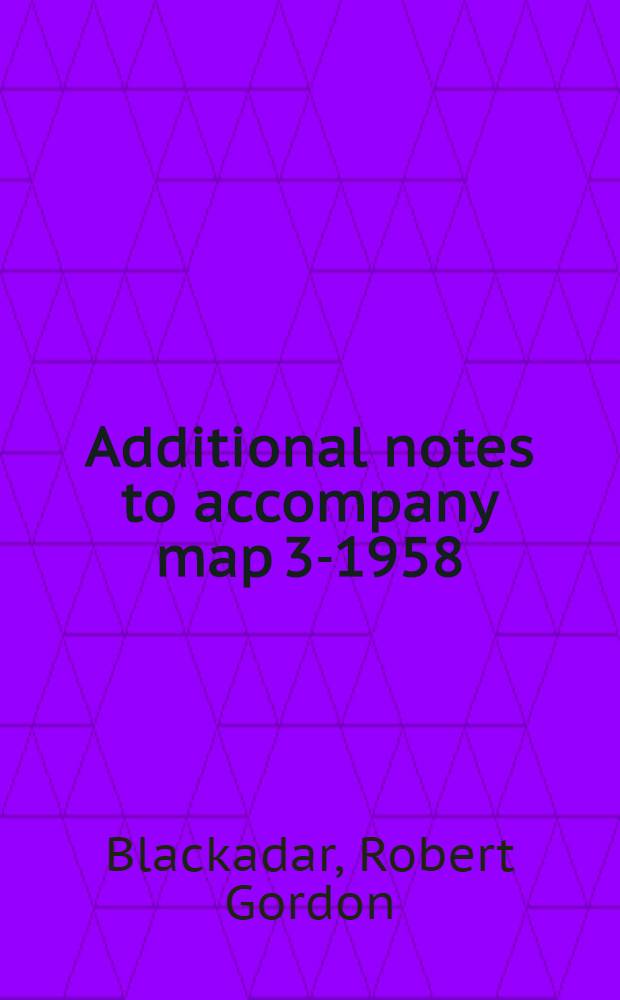 Additional notes to accompany map 3-1958 (Fury and Hecla Strait map-area) and map 4-1958 (Foxe Basin North map-area)