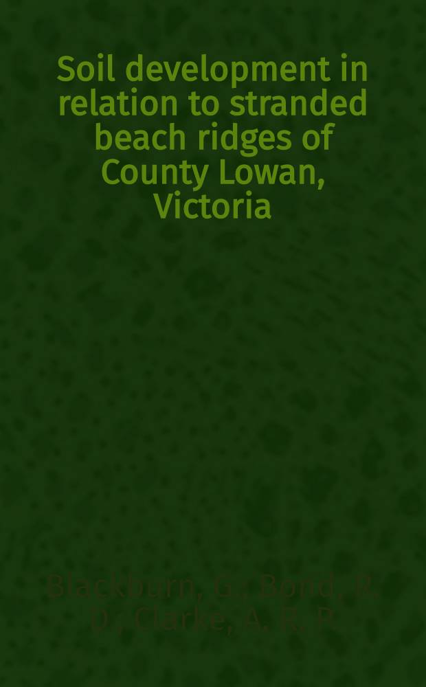 Soil development in relation to stranded beach ridges of County Lowan, Victoria