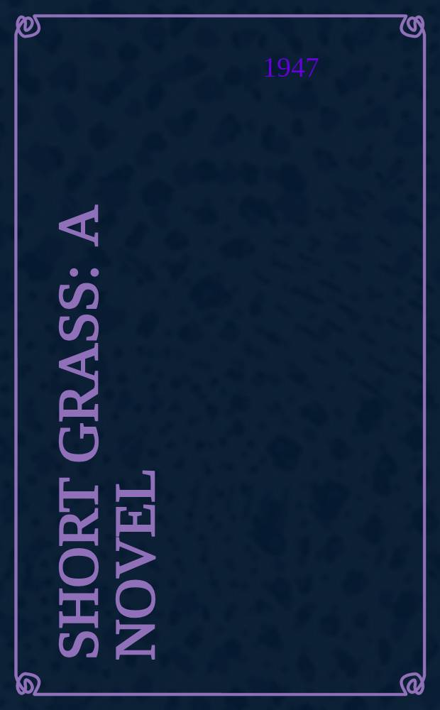 Short grass : A novel