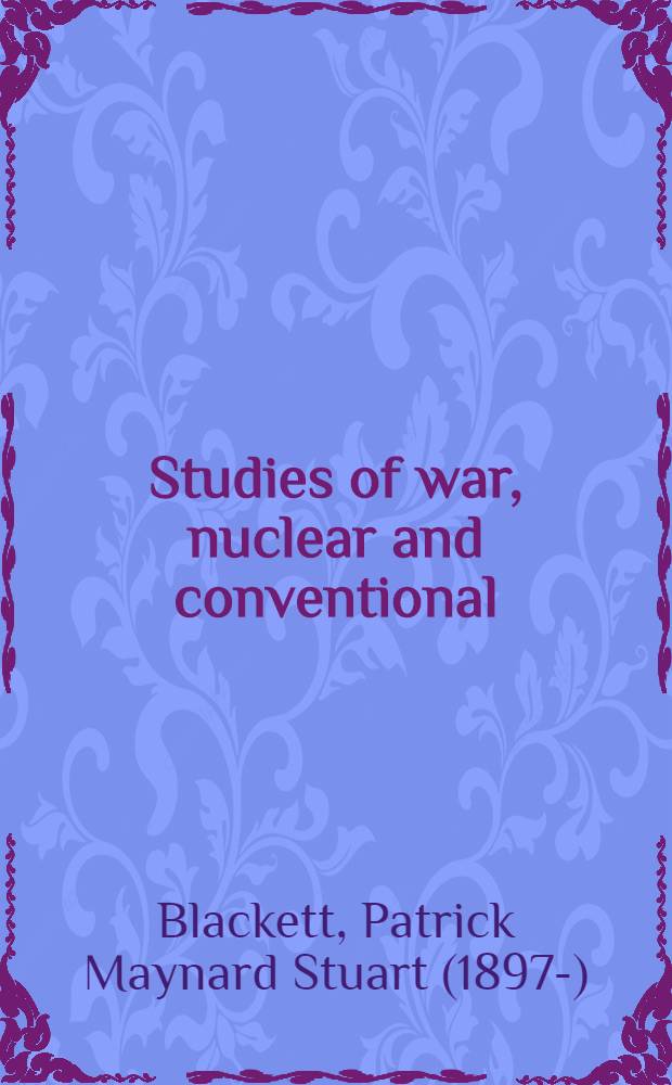 Studies of war, nuclear and conventional