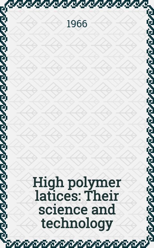 High polymer latices : Their science and technology